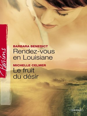 cover image of Rendez-vous en Louisiane--Le fruit du désir (Harlequin Passions)
